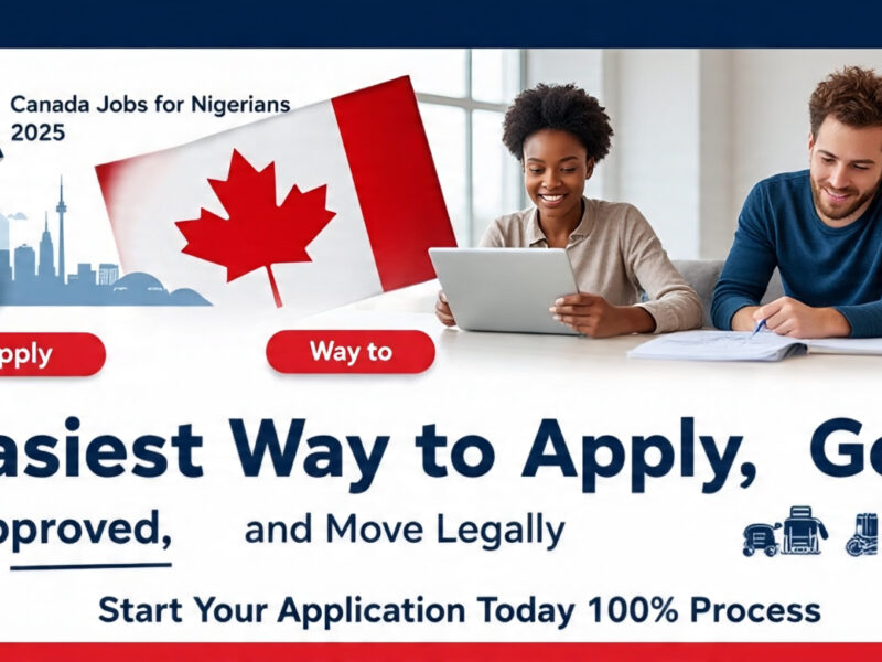How Nigerians Can Get Jobs in Canada in 2025 Without Agents (Visa & Relocation Guide)